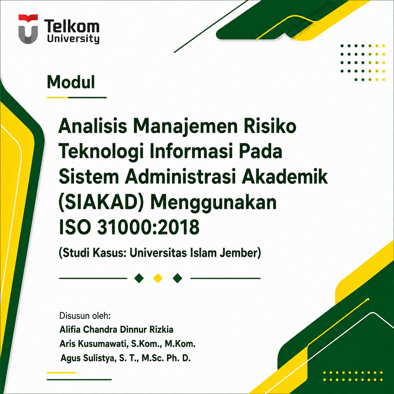 Analisis Manajemen Risiko Teknologi Informasi Pada Sistem Administrasi Akademik (SIAKAD) Menggunakan ISO 31000:2018 (Studi Kasus: Universitas Islam Jember)