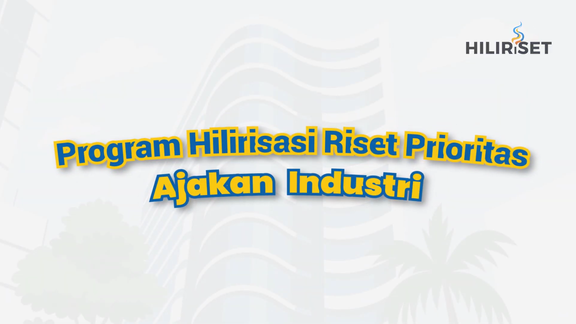 Hilirisasi Riset Prioritas Skema Ajakan Industri